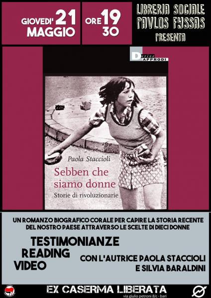 || Sebben che siamo donne. Storie di rivoluzionarie || Presentazione con testimonianze, video e reading || 21.05.15 Ex-Caserma Liberata ||