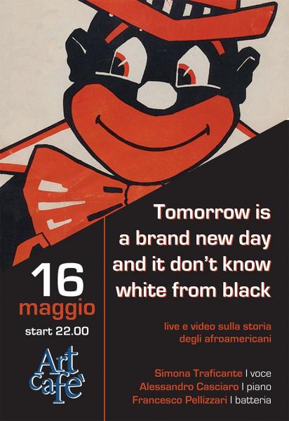 "Tomorrow is a brand new day and it don't know white from black" - live e video sulla storia degli afroamericani