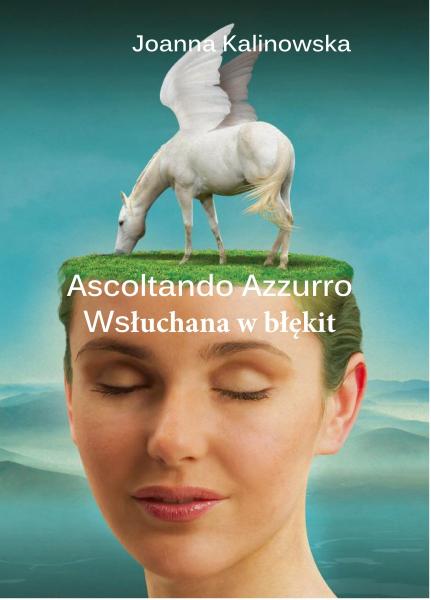 Presentazione  multimediale del libro "Ascoltando Azzurro" di Joanna Kalinowska