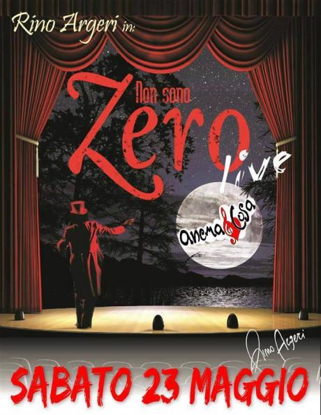 "Non Sono Zero" - Rino Argeri in concerto