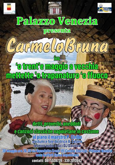 Spettacolo Teatrale Carmelo Bruna, O TRENT'E MAGGIO A VECCHIA METTETTE 'O TRAPANATURA 'O FFUOCO