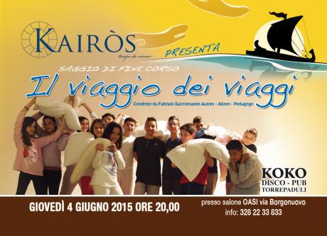 Kairòs presenta: Il viaggio dei viaggi, saggio di fine corso condotto da Fabrizio Saccomanno, Ruffano 4 giugno ore 20.00