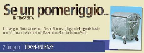 TRASH-ENDENZE | Alla scoperta del TRASH con i blogger Nicola Napoletano e Alessia Mendozzi