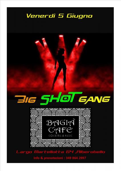 #Big Shot Gang al Bagia'Cafe di Alberobello#