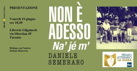 PRESENTAZIONE DEL LIBRO Na' jé m'. Non è adesso di Daniele Semeraro