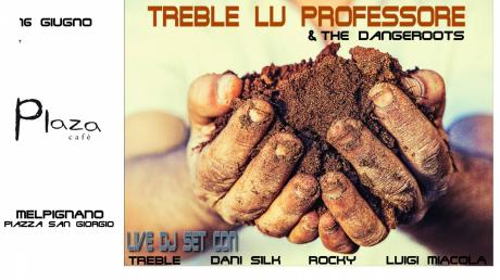 Treble con Dani Silk, Rocky e Luigi Miacola al Plaza Cafè