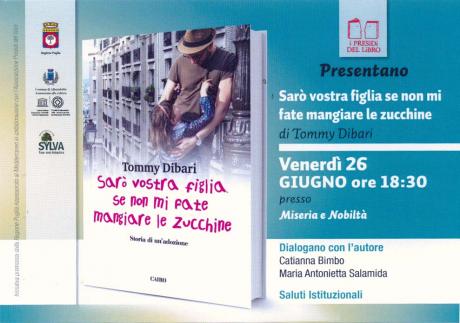 Presentazione del libro “Sarò vostra figlia se non mi fate mangiare le zucchine. Storia di un’adozione.” di Tommy Dibari