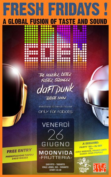 Eden - Daft Punk tribute show + Party anni '80, dj set con Ciro Merode - Franz Lenti (Vintage Night) . Guest: Ivan Piepoli (The baby screams)