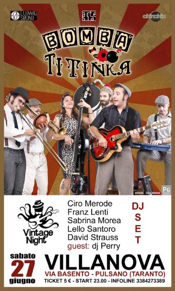 Bomba Titinka in concerto + Vintage Night, the party!!! con Merode / Lenti / Morea / Santoro / Strauss dj set + guest: Perry dj