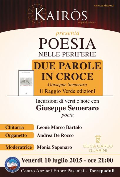 Kairòs presenta: Giuseppe Semeraro in “Due parole in croce”Reading di poesia e musicavenerdì 10 luglio ore 21.00