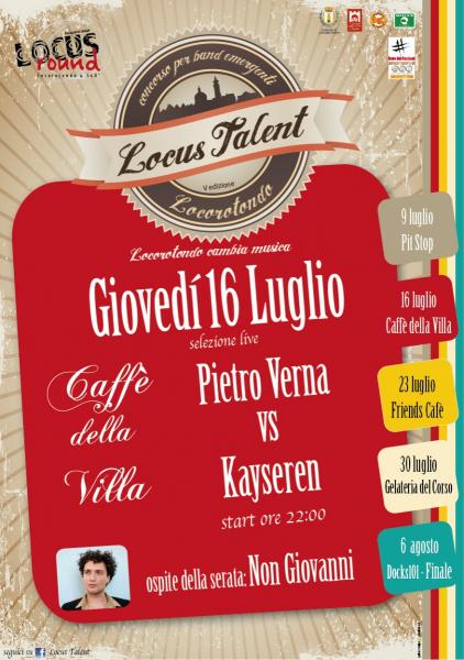 |Selezioni "Locus Talent 2015" - 2°Serata| PIETRO VERNA / KAYSEREN | Ospite: NON GIOVANNI|