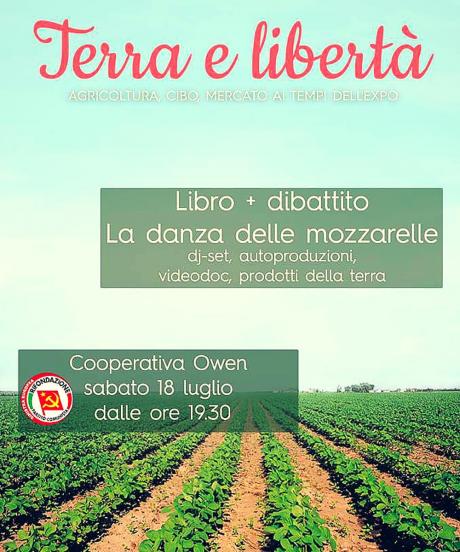 Terra e Libertà - agricoltura, cibo, mercato ai tempi dell'Expo