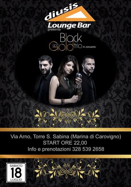 Black And Gold Trio live at Diusis Lounge Bar, Torre S.Sabina