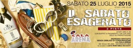 Sabato Esagerato - Cala Arena
