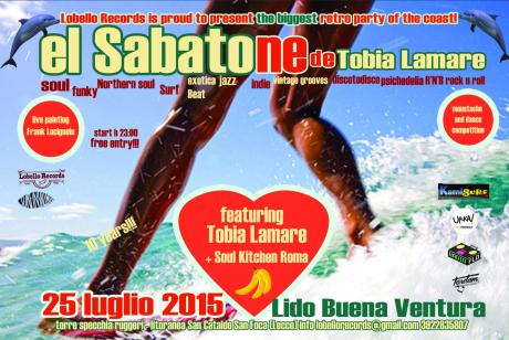 EL SABATONE de Tobia Lamare - 25 luglio 2015 - featuring Tobia Lamare + SoulKitchen Roma + Dj Goffry + live painting Frank Lucignolo.