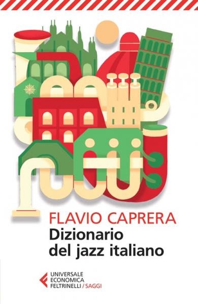Il “Dizionario del jazz italiano ” di Flavio Caprera – Evento ufficiale Locus Festival 2015
