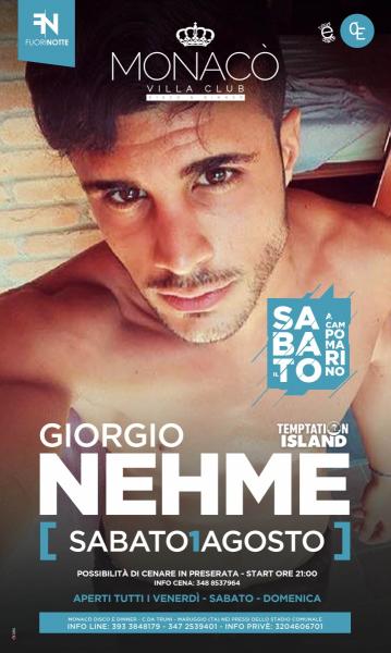 Sab 01/08. Monacò Villa Club / Campomarino - Ospite GIORGIO NEHME da Tempation Island + CICCHETTO PARTY
