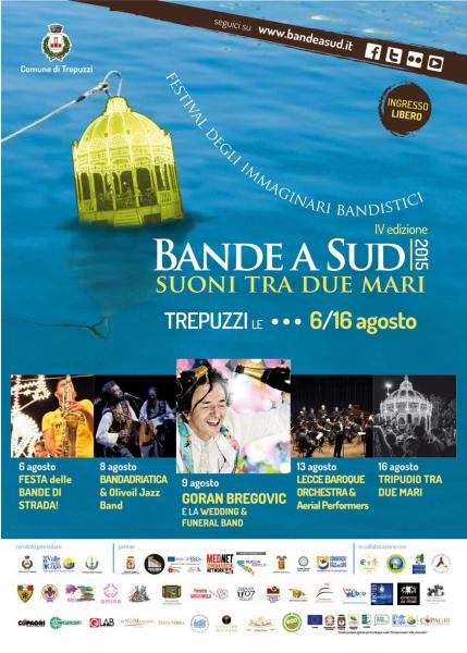 BANDE A SUD quarta edizione, 6-16 agosto Trepuzzi (Le) con Goran Bregovic in concerto domenica 9 agosto