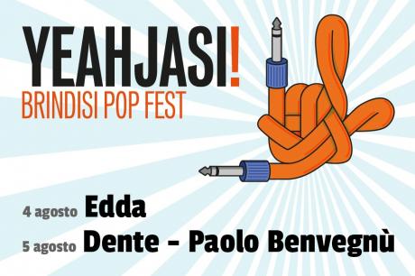 YEAHJASI! Brindisi Pop Fest 2015 con EDDA, DENTE e BENVEGNU