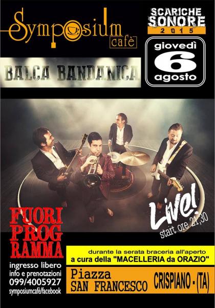 BALCA BANDANICA live al Symposium Cafè di Crispiano - Rassegna di musica live "Scariche Sonore"