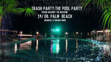 TRASH PARTY The Pool Party