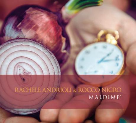Maldimè: Rachele Andrioli e Rocco Nigro in concerto