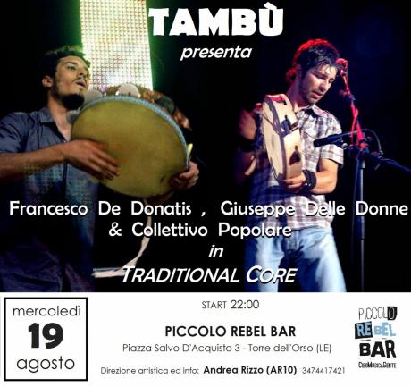 "Tambù" presenta Francesco De Donatis, Giuseppe Delle Donne & Collettivo Popolare in "Traditional Core"