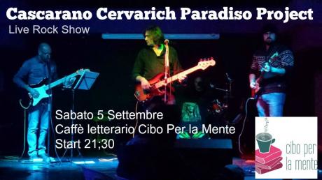 Cascarano Cervarich Paradiso Project: Live Rock Show