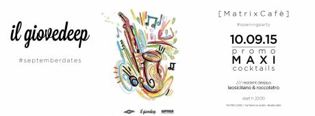 GIOVEDEEP 10 settembre al MATRIX | Opening Season