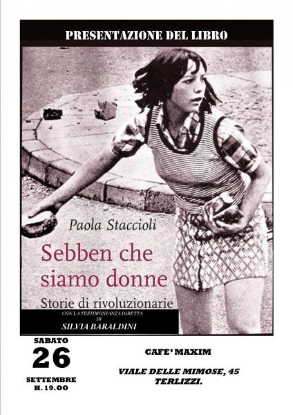 PAOLA STACCIOLI E SILVIA BARALDINI. Sebben che siamo donne. Storie di rivoluzionarie.