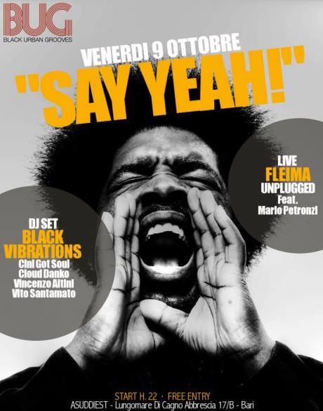 BUG presenta SAY YEAH! | Fleima live + Black Vibrations dj set | venerdì 9 ottobre | Asuddiest