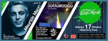 Clap Your Hands Party con Sottosuono in concerto (Brit-Pop/ Rock) + Merode - Morea - Santoro - Lenti - Strauss - Pisconti - Vinciguerra dj 7 + Guest: Maurizio Macrì dj