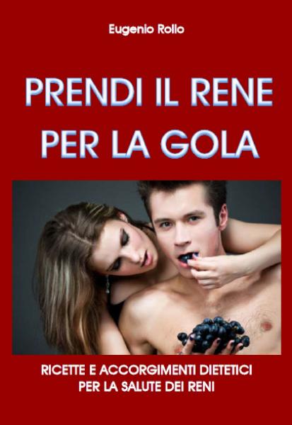 Presentazione del libro "PRENDI IL RENE PER LA GOLA"