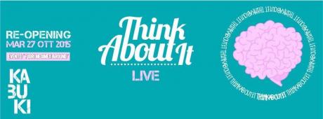 THINK ABOUT IT Live at Kabuki / Re-Opening