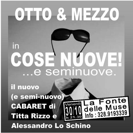 "COSE NUOVE! ...e seminuove" il cabaret di Otto&Mezzo (Titta Rizzo & Lo Schino)