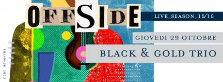Black And Gold Trio live at Off-Side Lecce