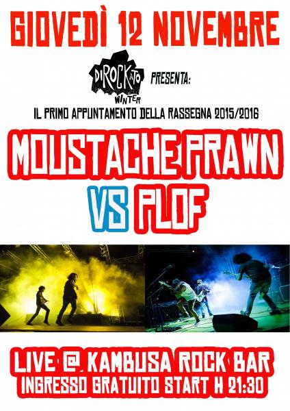 DIROCKATO WINTER presenta: "MOUSTACHE PRAWN VS PLOF live at KAMBUSA ROCK BAR"