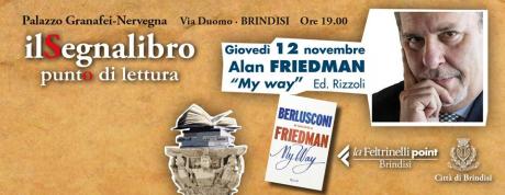 Alan Friedman Presenta "my Way - Berlusconi si Racconta a Friedman" Ed. Rizzoli