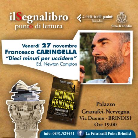 FRANCESCO CARINGELLA PRESENTA "DIECI MINUTI PER UCCIDERE" Ed. Newton Compton