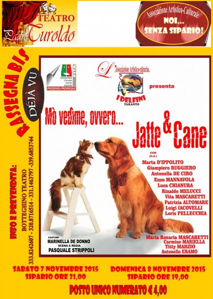 Mò vedime ovvero Jatte & Cane