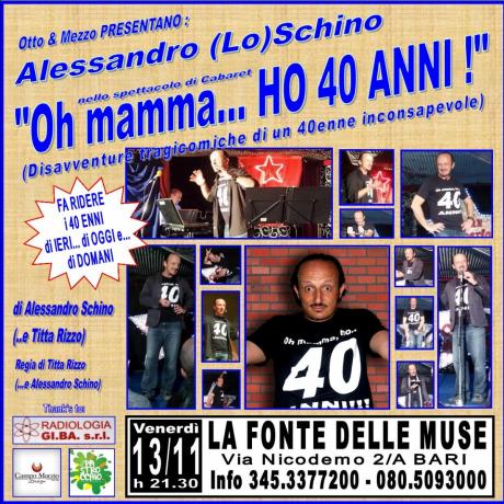 "Oh mamma...HO 40 ANNI! (Disavventure Tragicomiche di un 40enne Inconsapevole)" il CABARET di Alessandro Lo Schino