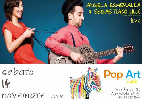 ANGELA ESMERALDA & SEBASTIANO LILLO live at  Pop Art Caffè - Alberobello
