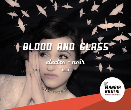 Il Mangianastri: BLOOD AND GLASS live