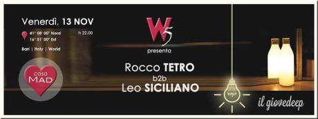 W|5 ? presenta Rocco Tetro & Leo Siciliano B2B at #casaMAD