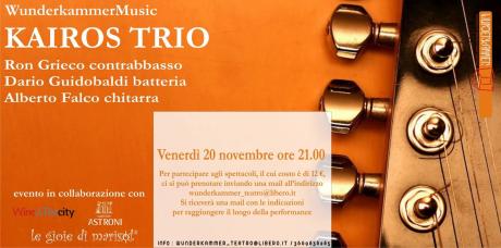 Venerdi 20 novembre Wunderkammer -occasioni di teatro e di musica in spazi d’autore- ospiterà Kairos trio