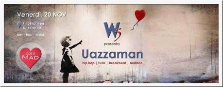 W|5 ? presenta UAZZAMAN @ #CasaMAD | Friday, November 20th