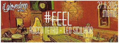 Ven 27.11 #FEEL Rocco Tetro + Leo Siciliano from Giovedeep at Momò (Bari) #008