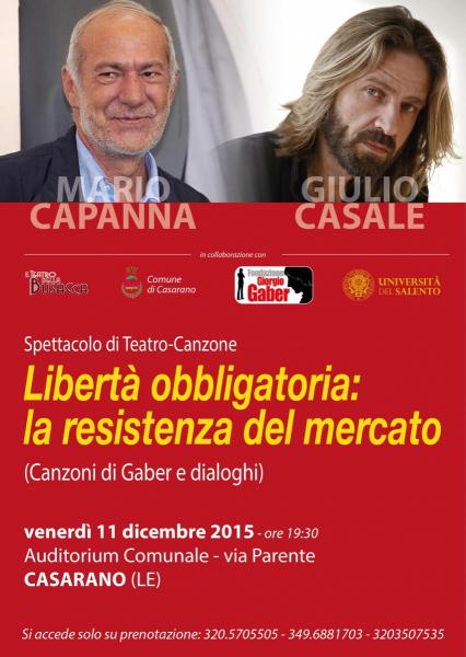 Spettacolo Teatro-canzone LIBERTA' OBBLIGATORIA: LA RESISTENZA DEL MERCATO Mario Capanna e Giulio Casale