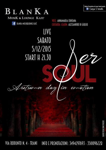 "Ser Soul" - Autumn day in emotion'' al BlanKa Musik&Lounge Kafè Trani