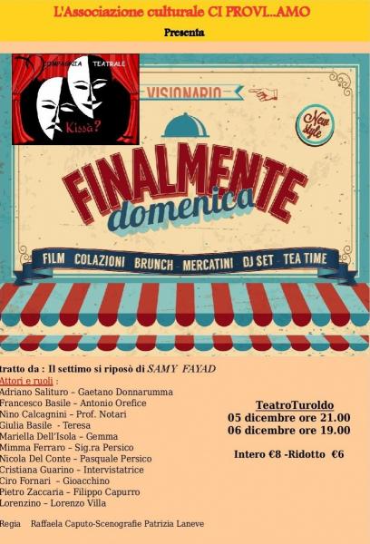 La compagnia teatrale "Kissà ?" presenta “ Finalmente Domenica” adattamento in due atti de "Il settimo si riposò" di Samy Fayad a cura di Raffaela Caputo